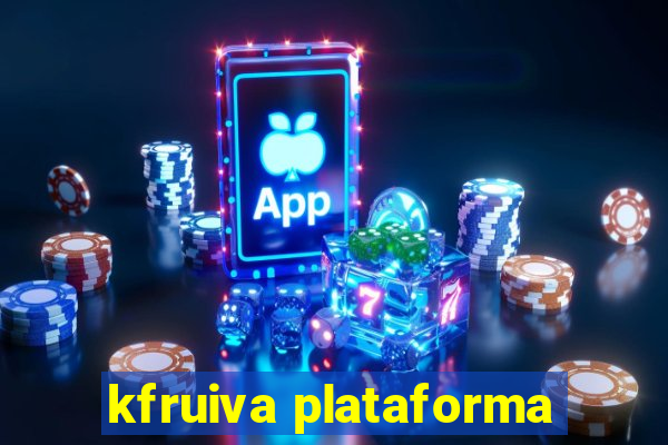 kfruiva plataforma